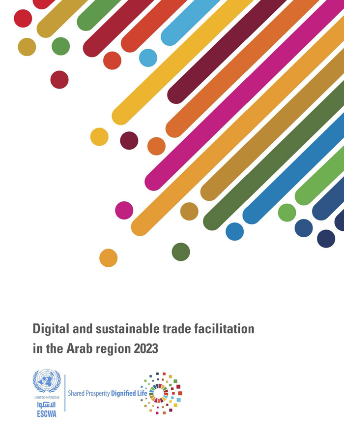 Digital and sustainable trade facilitation in the Arab region 2023